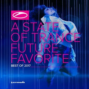 Музыкальный альбом State Of Trance - Future Favorite Best Of 2017 - Armin van Buuren