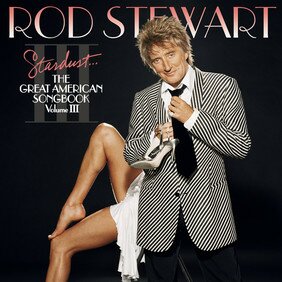 Музыкальный альбом Stardust...The Great American Songbook III - Rod Stewart