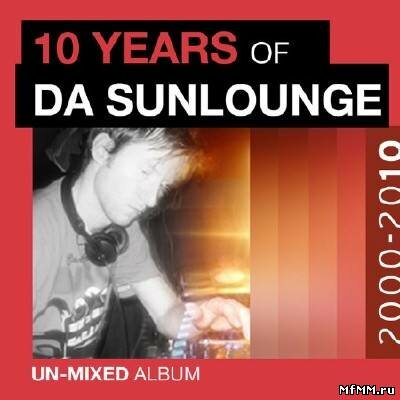 Da Sunlounge - 10 Years Of Da Sunlounge (Unmixed Album)