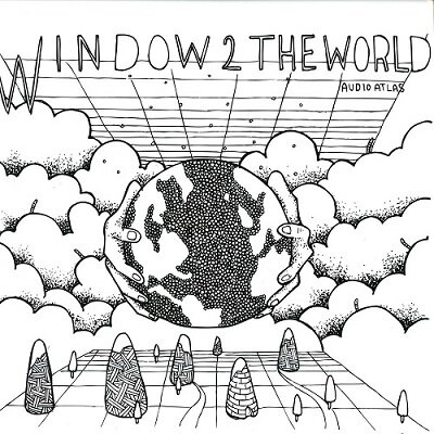 Audio Atlas - Window 2 The World (2013)