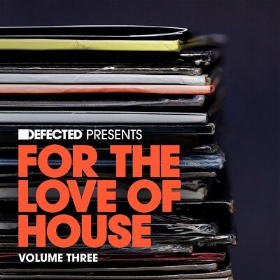 Defected presents For The Love Of House Volume 3 (2013)