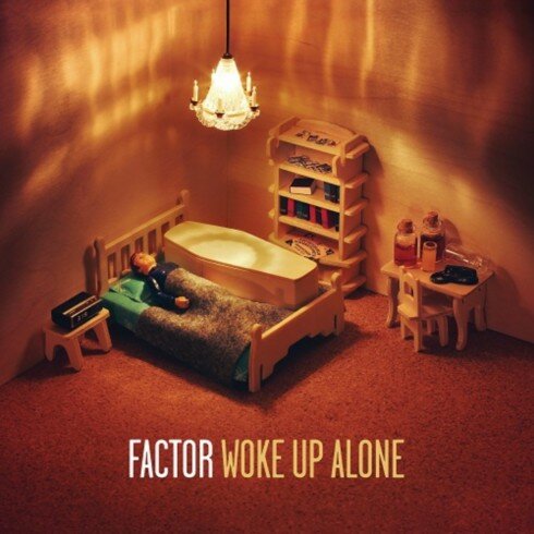 Factor - Woke Up Alone (2013)