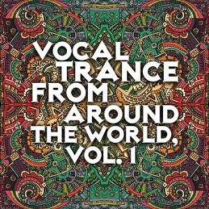 Vocal Trance From Around The World Vol.1 (2016)