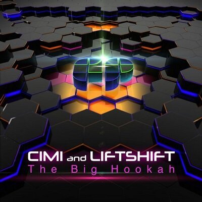 Liftshift & Cimi - The Big Hookah (2016)